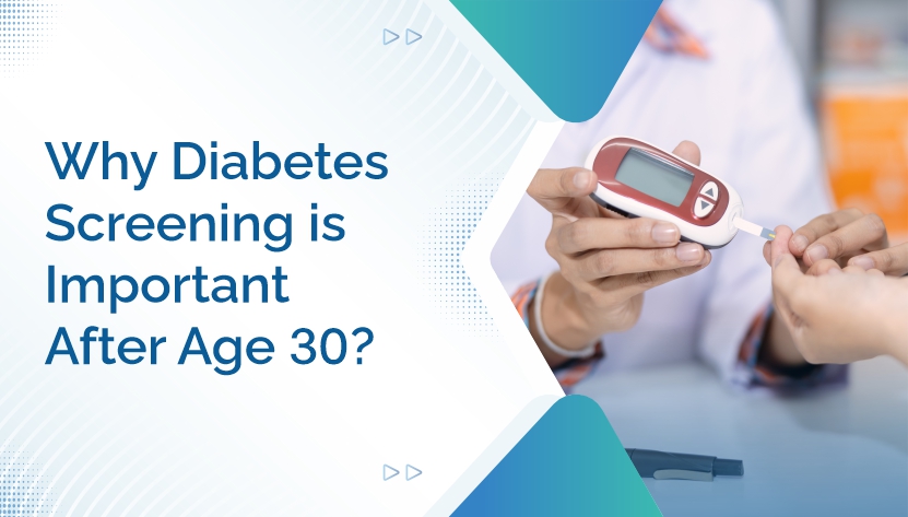 Why Diabetes Screening Is Important After Age 30